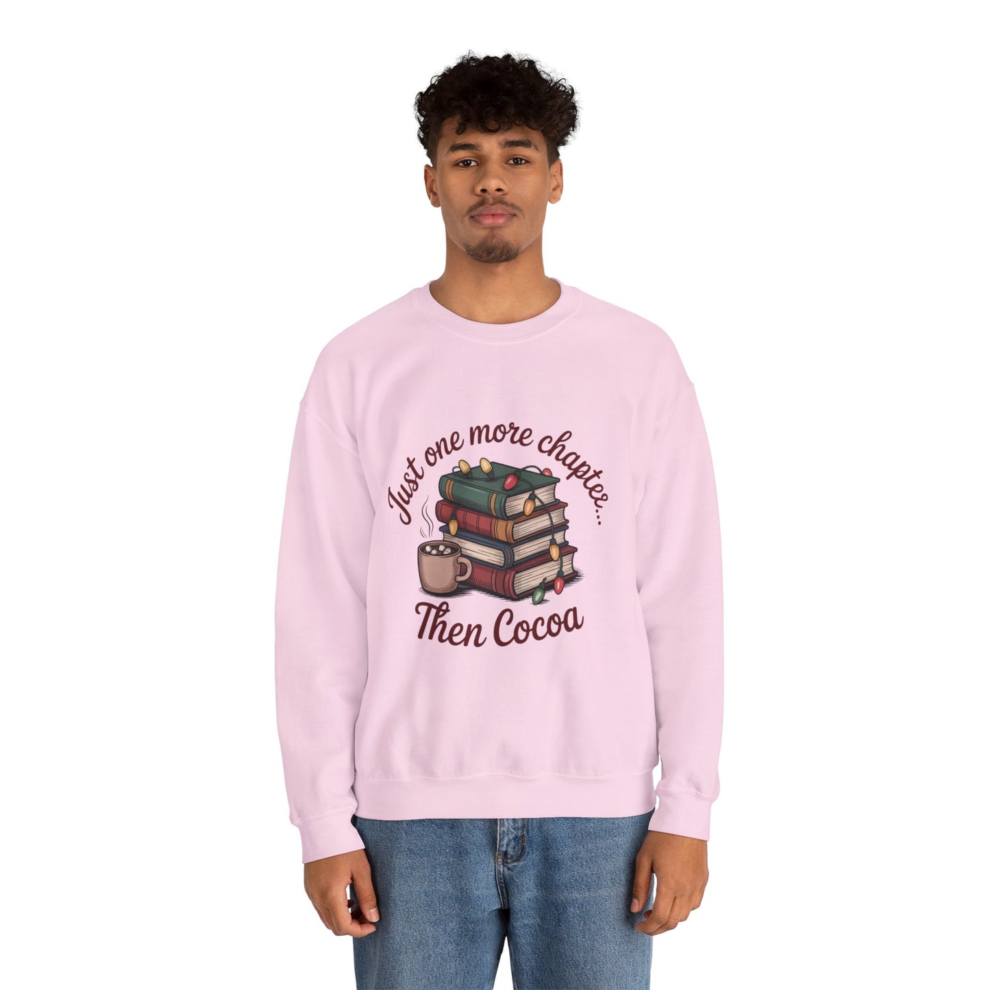 Cozy Reader Sweatshirt: 'Just One More Chapter...Then Cocoa'