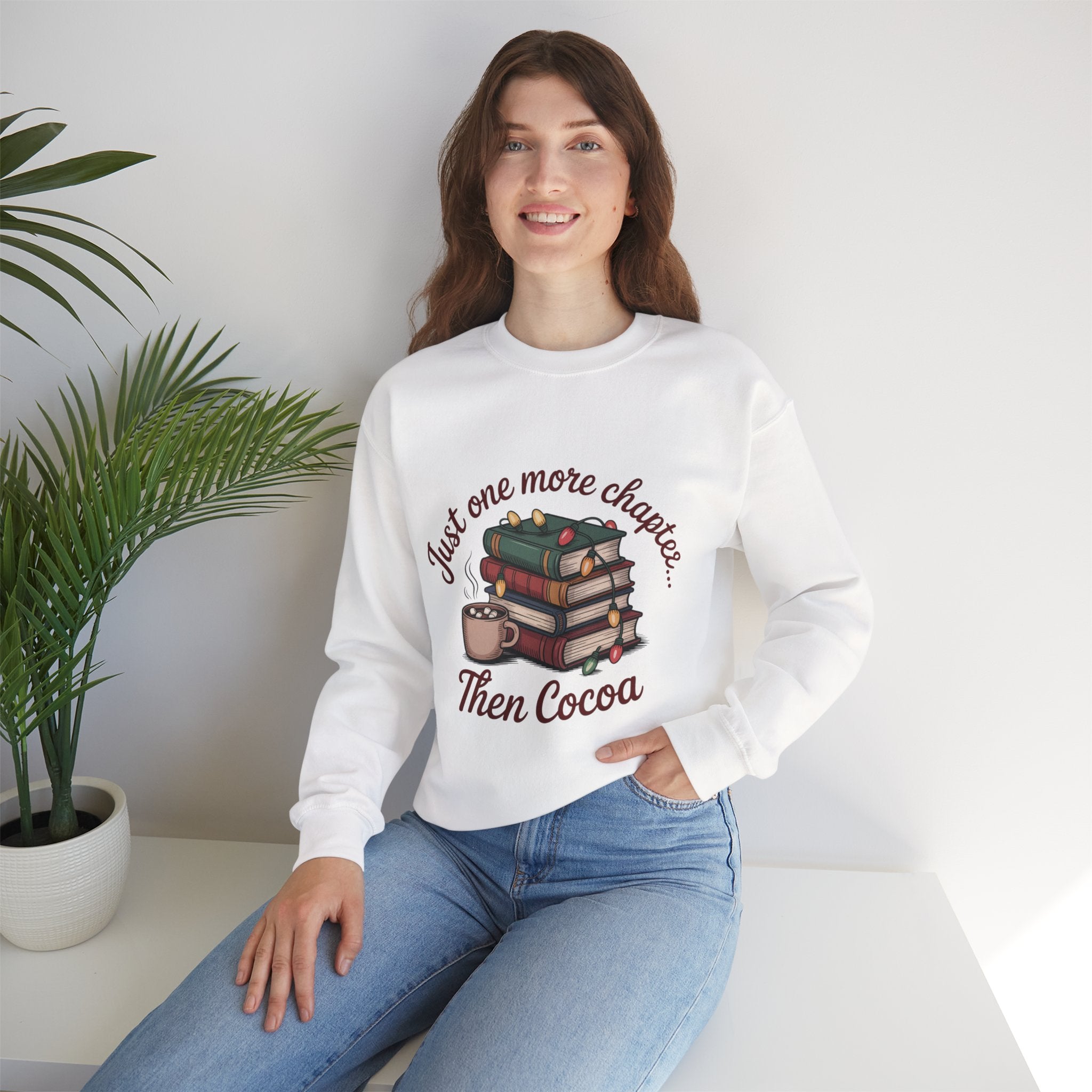 Cozy Reader Sweatshirt: 'Just One More Chapter...Then Cocoa'