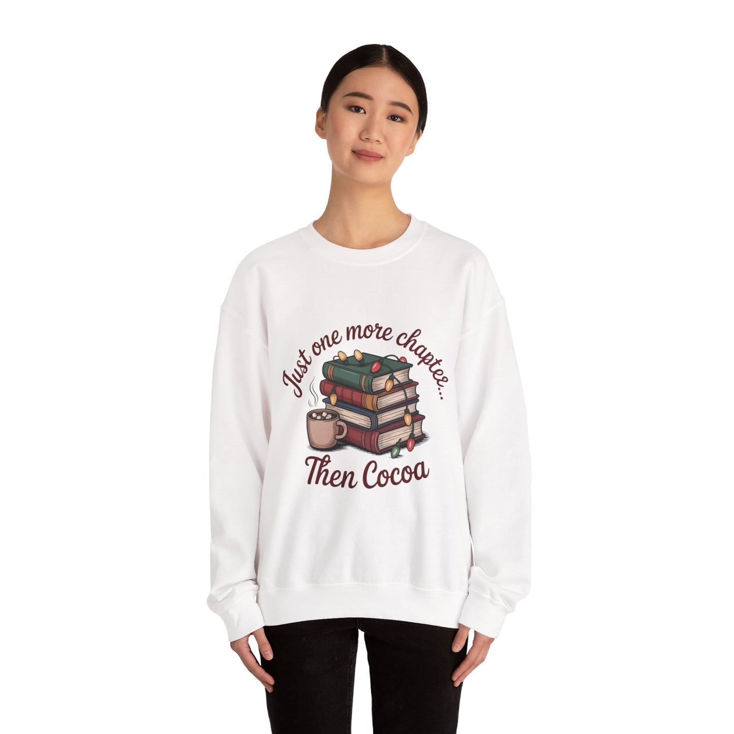 Cozy Reader Sweatshirt: 'Just One More Chapter...Then Cocoa'