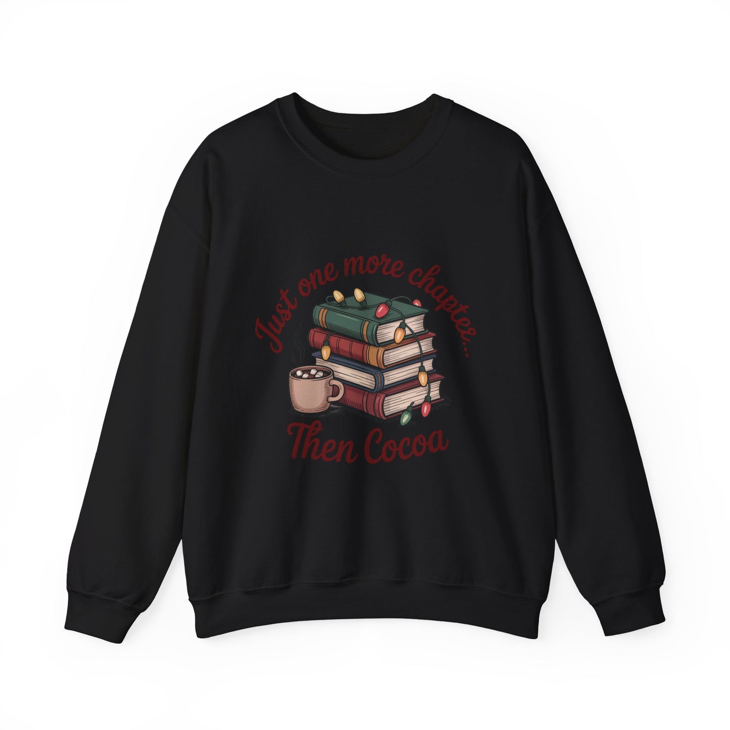 Cozy Reader Sweatshirt: 'Just One More Chapter...Then Cocoa'