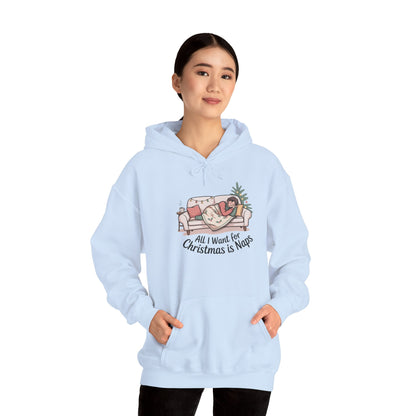 All I Want for Christmas is Naps Hoodie