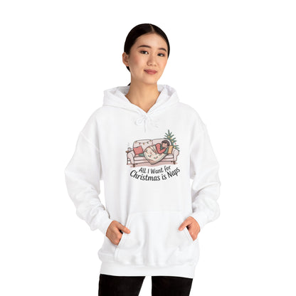 All I Want for Christmas is Naps Hoodie
