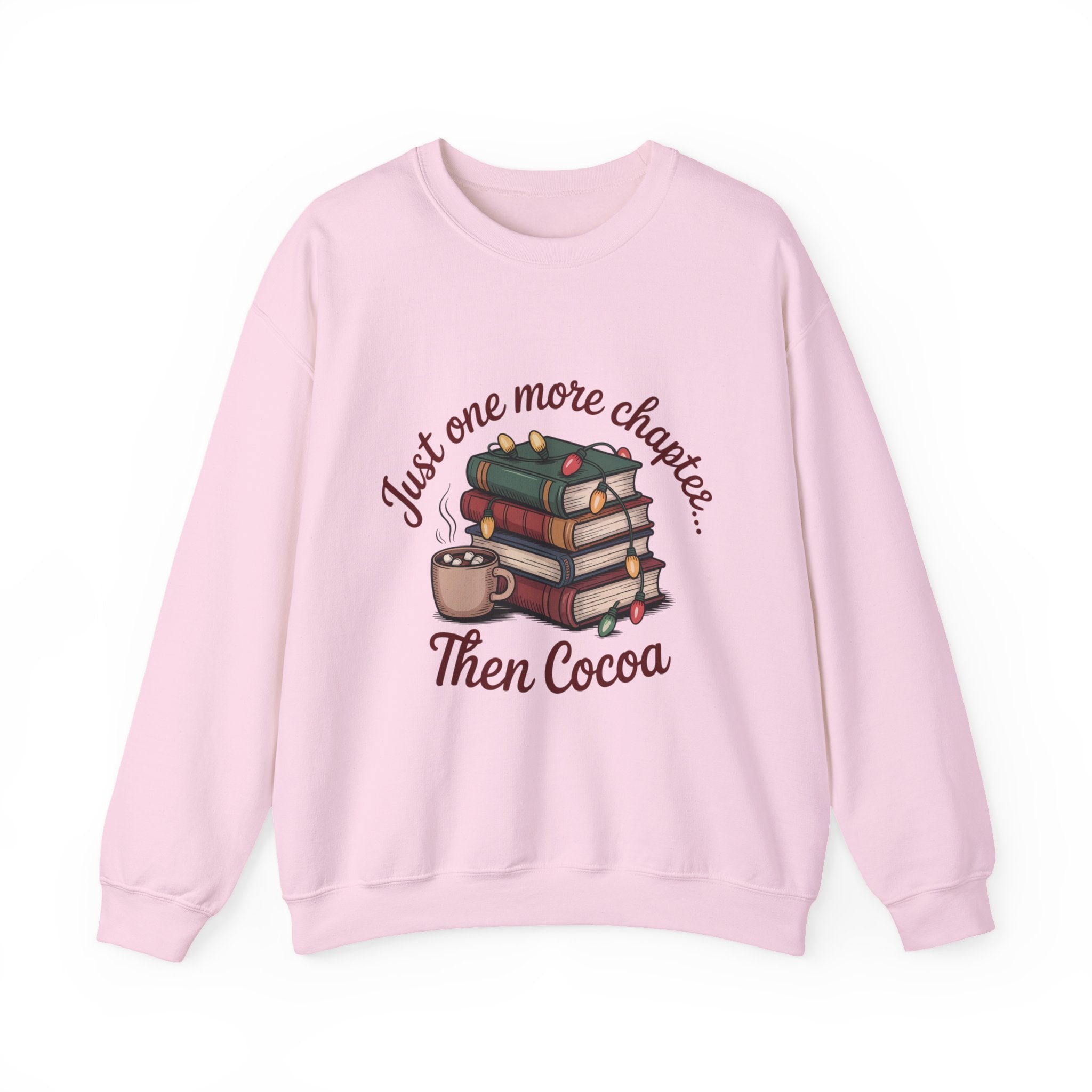 Cozy Reader Sweatshirt: 'Just One More Chapter...Then Cocoa'