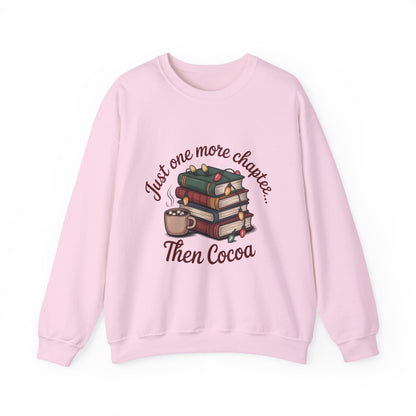 Cozy Reader Sweatshirt: 'Just One More Chapter...Then Cocoa'