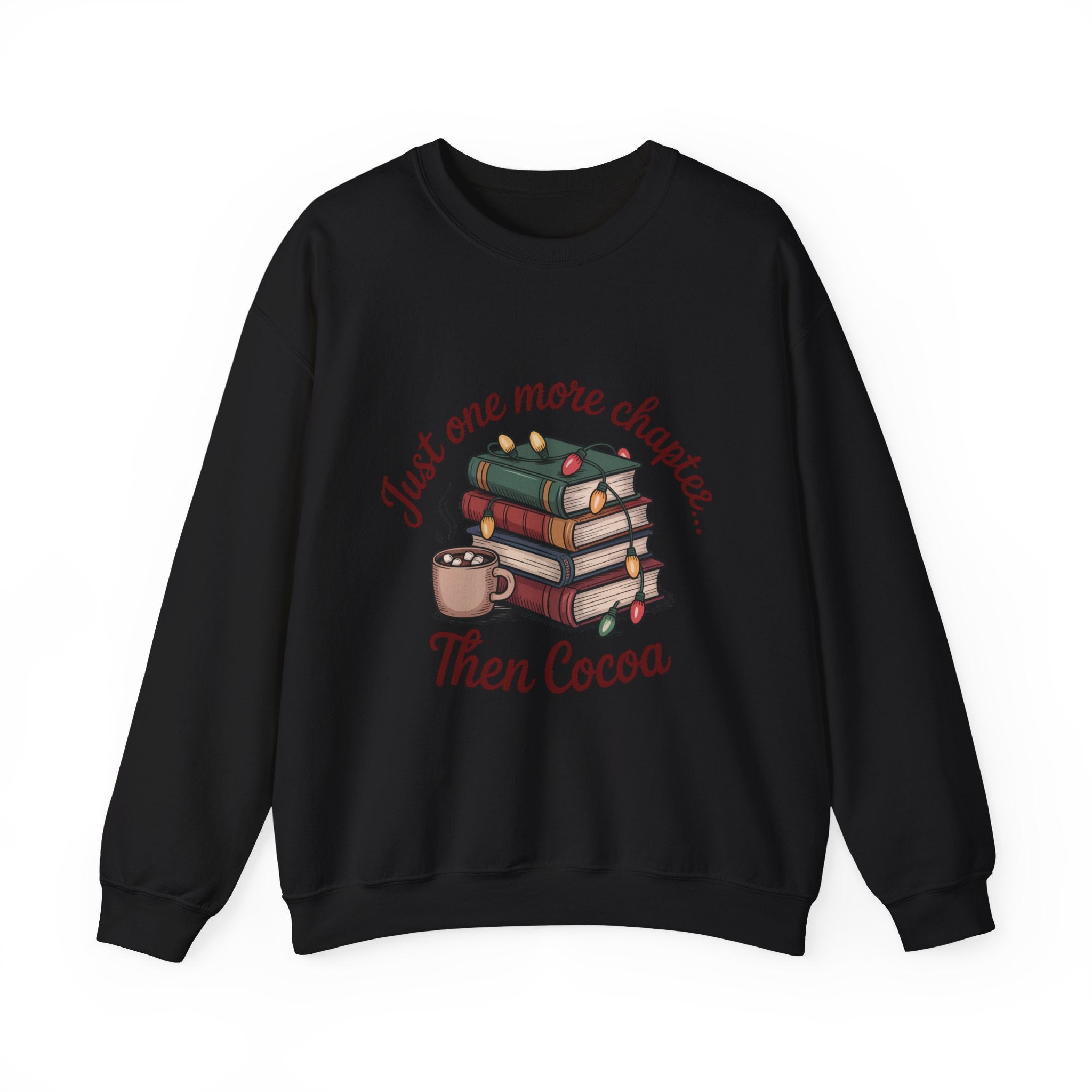Cozy Reader Sweatshirt: 'Just One More Chapter...Then Cocoa'